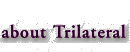 about trilateral