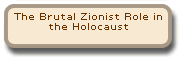 The Brutal Zionist Role in the Holocaust