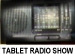 Tablet Radio Show